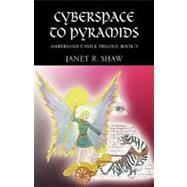 From Cyberspace to Pyramids : Ambersand Castle Trilogy, Book 3