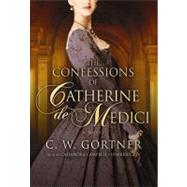 The Confessions of Catherine De Medici