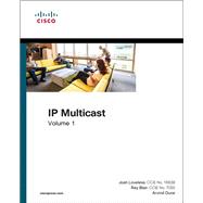 IP Multicast, Volume I Cisco IP Multicast Networking