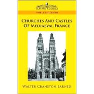 Churches And Castles of Mediaeval France