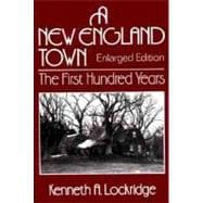 A New England Town : The First Hundred Years : Dedham, Massachusetts, 1636-1736