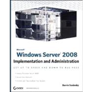 Microsoft Windows Server 2008 : Implementation and Administration