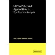 UK Tax Policy and Applied General Equilibrium Analysis