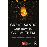 Great Minds and How to Grow Them