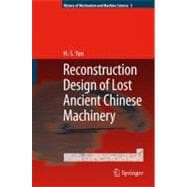 Reconstruction Design of Lost Ancient Chinese Machinery