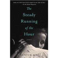 The Steady Running of the Hour A Novel