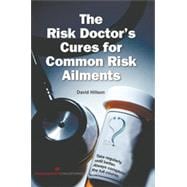 The Risk Doctor's Cures for Common Risk Ailments
