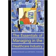 The Essentials of Managing in the Healthcare Industry