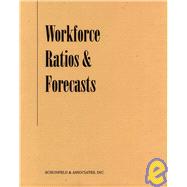 Workforce Ratios and Forecasts : 2008 Edition
