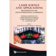 Laser Science and Applications: Proceedings of the 6th Intl Conference,  National Institute of Laser Enhanced Sciences, Cairo University, Egypt 15-18, January 2007