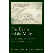 The Beam and the Mote On Blame, Standing, and Normativity