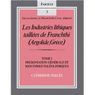 Les Industries lithiques taillées de Franchthi (Argolide, Grèce), Volume 1