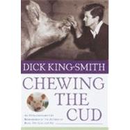Chewing the Cud : An Extraordinary Life Remembered by the Author of Babe: the Gallant Pig