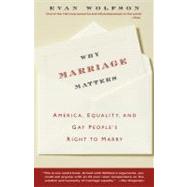 Why Marriage Matters America, Equality, and Gay People's Right to Marry