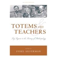 Totems and Teachers Key Figures in the History of Anthropology