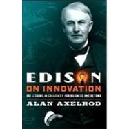 Edison on Innovation 102 Lessons in Creativity for Business and Beyond
