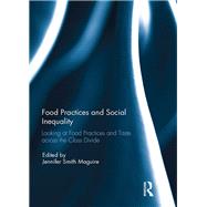 Food Practices and Social Inequality: Looking at food practices and taste across the class divide