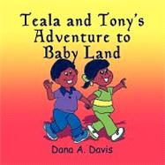 Teala and Tony's Adventure to Baby Land