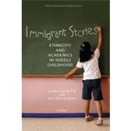 Immigrant Stories Ethnicity and Academics in Middle Childhood