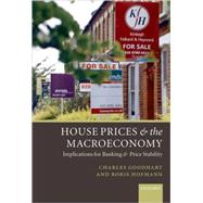 House Prices and the Macroeconomy Implications for Banking and Price Stability
