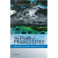 The Death of Prehistory
