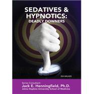 Sedatives & Hypnotics: Deadly Downers