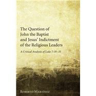 The Question of John the Baptist and Jesus Indictment of the Religious Leaders