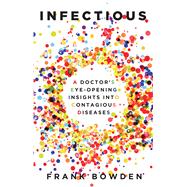 Infectious A Doctor's Eye-Opening Insights into Contagious Diseases