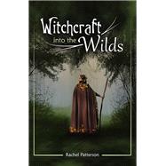 Witchcraft…into the Wilds