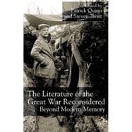 The Literature of the Great War Reconsidered Beyond Modern Memory