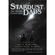 Stardust Dads : The Afterlife Connection