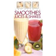 The Book of Smoothies, Juices & Shakes