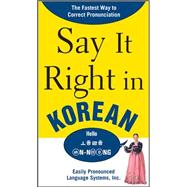 Say It Right in Korean TheFastest Way to Correct Pronunication