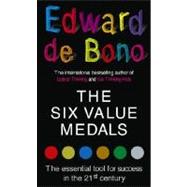 The Six Value Medals The Essential Tool for Success in the 21st Century