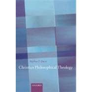 Christian Philosophical Theology