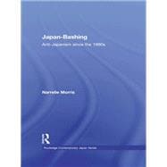 Japan-Bashing: Anti-Japanism since the 1980s