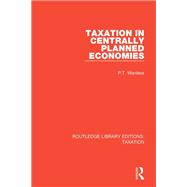 Taxation in Centrally Planned Economies