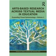 Arts-Based Research Across Textual Media in Education
