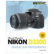 David Busch's Nikon D3200 Guide to Digital SLR Photography, 1st Edition