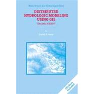 Distributed Hydrologic Modeling Using Gis