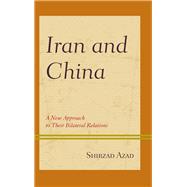 Iran and China A New Approach to Their Bilateral Relations