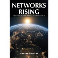 Networks Rising Thinking Together in a Connected World