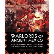 Warlords of Ancient Mexico
