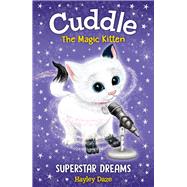 Cuddle the Magic Kitten Book 2: Superstar Dreams