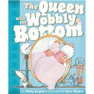 The Queen With the Wobbly Bottom