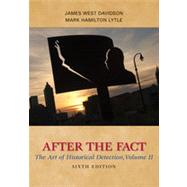 After the Fact: The Art of Historical Detection, Volume II, 6th Edition