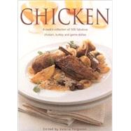 Chicken: A Cooks Collection of 500 Fabulous Chicken, Turkey and Game Dishes