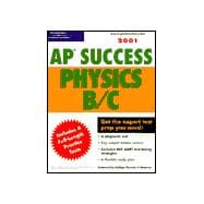 Peterson's Ap Success Physics B/C 2001: Boost Your Score on the Ap Exams in Phsics B/C