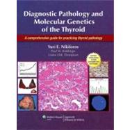 Diagnostic Pathology and Molecular Genetics of the Thyroid A Comprehensive Guide for Practicing Thyroid  Pathology