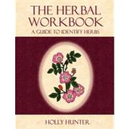 The Herbal Workbook: A Guide to Identify Herbs